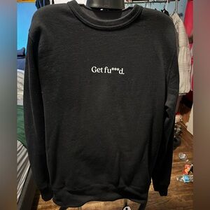 Get Fucked Crew neck